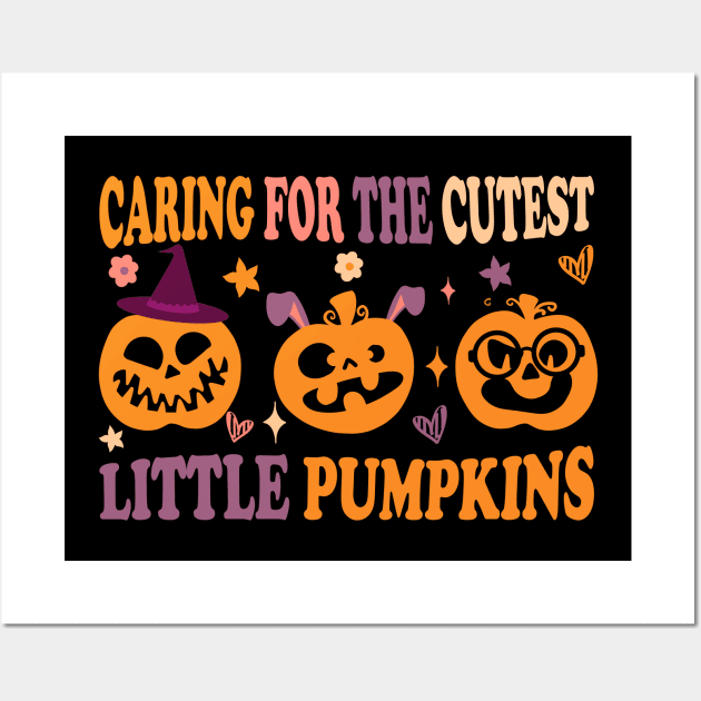 Nurse mom Fall caring for the cutest little pumpkins caregivers sayings Wall Art by greatnessprint